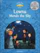 Classic Tales. Second Edition. Level 1. Lownu Mends The Sky with e-Book and Audio, 