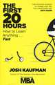 The First 20 Hours: How to Learn Anything, Josh Kaufman 