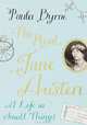 The Real Jane Austen: A Life in Small Things, Paula Byrne 