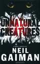 Unnatural Creatures, Neil Gaiman 
