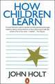 How Children Learn, John Holt 