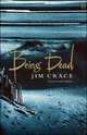 Being Dead, Crace Jim 
