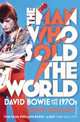 The Man Who Sold The World: David Bowie and the 1970s, Doggett Peter 