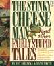 The Stinky Cheese Man and Other Fairly Stupid Tales, Jon Scieszka and Lane Smith 