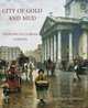 City of Gold and Mud: Painting Victorian London, Marshall Nancy Rose 