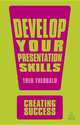 Develop Your Presentation Skills, Theobald Theo 