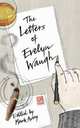 Letters of Evelyn Waugh, Waugh Evelyn 