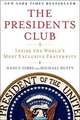 The President's Club: Inside the World's Most Exclusive Fraternity, Duffy Michael 