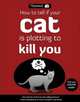 How to Tell If Your Cat is Plotting to Kill You, Inman Matthew 