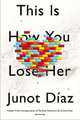 This Is How You Lose Her, Diaz Junot 