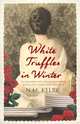 White Truffles in Winter, N. M. Kelby 