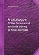 A catalogue. Of the Curious and Valuable Library of Amos Strettell, Amos Strettell 