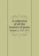 A collection of all the treaties of peace. Volume 2, 1727-1771, J. Almon 