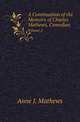 A Continuation of the Memoirs of Charles Mathews, Comedian. Volume 2, Anne J. Mathews 