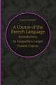 A Course of the French Language. Introductory to Fasquelle`s Larger French Course, Louis Fasquelle 