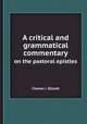 A critical and grammatical commentary. on the pastoral epistles, Charles J. Ellicott 