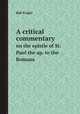 A critical commentary. on the epistle of St. Paul the ap. to the Romans, Rob Knight 