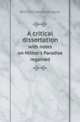 A critical dissertation. with notes on Milton`s Paradise regained, Richard Meadowcourt 