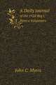 A Daily journal. of the 192d Reg`t, Penn`a Volunteers, John C. Myers 