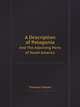 A Description of Patagonia. And The Adjoining Parts of South America, Thomas Falkner 