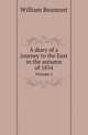 A diary of a journey to the East in the autumn of 1854. Volume 1, William Beamont 