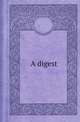 A digest, Presbyterian Church in the U.S.A. 