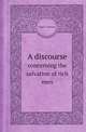 A discourse. concerning the salvation of rich men, Titus F. Clemens 