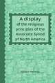 A display. of the religious principles of the Associate Synod of North America, William Marshall 