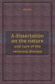 A dissertation on the nature. and cure of the venereal disease, Mooney 