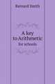 A key to Arithmetic. for schools, Barnard Smith 