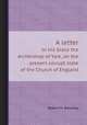A letter. to His Grace the Archbishop of York, on the present corrupt state of the Church of England, Robert M. Beverley 