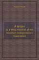 A letter. to a Whig member of the Southern Independence Association, Goldwin Smith 