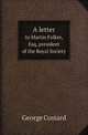 A letter. to Martin Folkes, Esq, president of the Royal Society, George Costard 