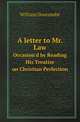 A letter to Mr. Law. Occasion`d by Reading His Treatise on Christian Perfection, William Duncombe 