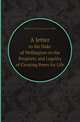 A letter. to the Duke of Wellington on the Propriety and Legality of Creating Peers for Life, Nicholas H. Nicolas,Arthur W. Duke 