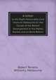 A letter. to the Right Honourable Lord Viscount Melbourne On the Causes of the Recent Derangement in the Money Market, and on Bank Reform, Robert Torrens,William L. Melbourne 
