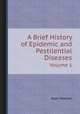 A Brief History of Epidemic and Pestilential Diseases. Volume 1, Noah Webster 