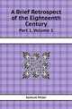 A Brief Retrospect of the Eighteenth Century. Part 1, Volume 1, Samuel Miller 