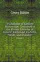 A Catalogue of Sanskrit Manuscripts Contained in the Private Libraries of Gujart, Kthivd, Kachchh, Sindh, and Khndes. Volume 1, Georg Buhler 