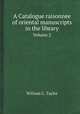 A Catalogue raisonnee of oriental manuscripts in the library. Volume 2, William C. Taylor 