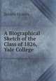 A Biographical Sketch of the Class of 1826, Yale College, Selden Haines 