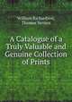 A Catalogue of a Truly Valuable and Genuine Collection of Prints, William Richardson,Thomas Vernon 
