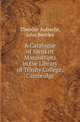 A Catalogue of Sanskrit Manuscripts in the Library of Trinity College, Cambridge, Theodor Aufrecht,John Bentley 