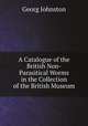 A Catalogue of the British Non-Parasitical Worms in the Collection of the British Museum, Georg Johnston 