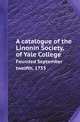 A catalogue of the Linonin Society, of Yale College. Founded September twelfth, 1753, Yale University 