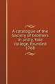 A catalogue of the Society of brothers in unity, Yale college, founded 1768, Yale University 