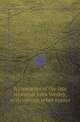 A character of the late reverend John Wesley, with various other essays, Philalethes 