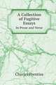 A Collection of Fugitive Essays. In Prose and Verse, Charles Prentiss 