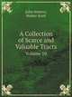 A Collection of Scarce and Valuable Tracts. Volume 10, John Somers,Walter Scott 