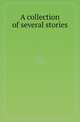 A collection of several stories, Collection 
